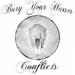 Bury Your Horses : Conflicts